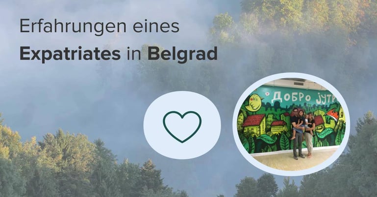 Teaserbild zum Blogpost Erfahrungen eines Expatriates in Belgrad